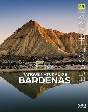 EUSKAL HERRIA. PARQUE NATURAL DE BARDENAS | 9788482168210 | LOPEZ, GORKA