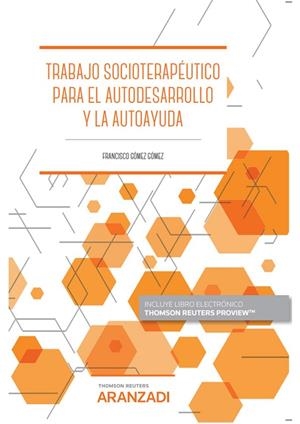 TRABAJO SOCIOTERAPEUTICO PARA EL AUTODESARROLLO Y LA AUTOAYUDA | 9788411253345 | GÓMEZ GÓMEZ. FRANCISCO
