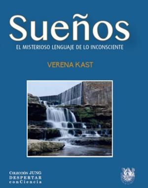 SUEÑOS. EL MISTERIOSO LENGUAJE DE LO INCONSCIENTE | 9788488540294 | VERENA, KAST