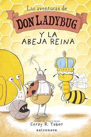 AVENTURAS DE DON LADYBUG Y LA ABEJA REINA, LAS | 9788467957242 | TABOR, COREY R.