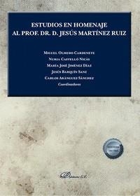 ESTUDIOS EN HOMENAJE AL PROF. DR. D. JESUS MARTINEZ RUIZ | 9788411226493