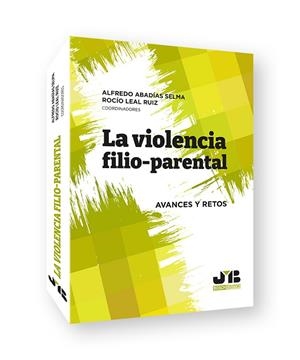 LA VIOLENCIA FILIO-PARENTAL | 9788419045867 | ABADÍAS SELMA, ALFREDO / LEAL RUIZ, ROCÍO