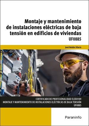 MONTAJE Y MANTENIMIENTO DE INSTALACIONES ELECTRICAS DE BAJA TENSION EN EDIFICIOS DE VIVIENDAS | 9788413679204 | ROLDÁN VILORIA, JOSÉ
