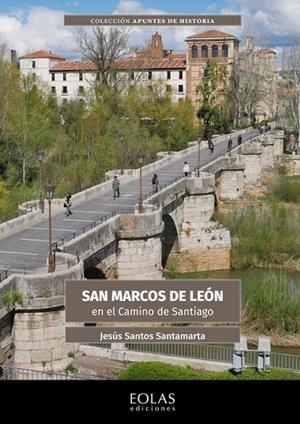 SAN MARCOS DE LEON EN EL CAMINO DE SANTIAGO | 9788418718809 | SANTOS SANTAMARTA, JESÚS