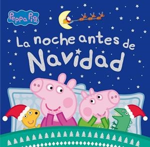 NOCHE ANTES DE NAVIDAD, LA (PEPPA PIG) | 9788448862084 | HASBRO,/EONE,