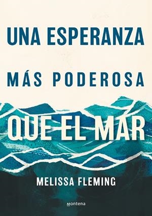 ESPERANZA MÁS PODEROSA QUE EL MAR, UNA | 9788418798870 | FLEMING, MELISSA
