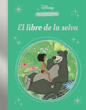 MAGIA DE UN CLÁSICO DISNEY, LA : EL LIBRO DE LA SELVA. (MIS CLÁSICOS DISNEY) | 9788418039591 | DISNEY,