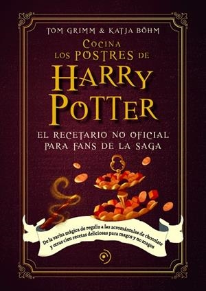 COCINA LOS POSTRES DE HARRY POTTER | 9788419004789 | BOHM, KATJA / GRIMM, TOM