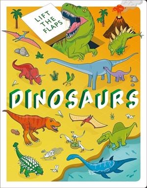 DINOSAURS : LIFT THE FLAPS | 9781801081788