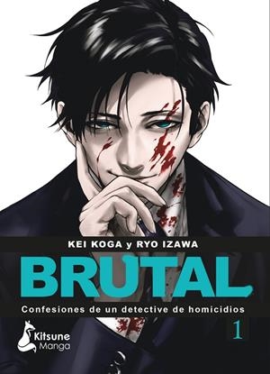 ¡BRUTAL! CONFESIONES DE UN DETECTIVE DE HOMICIDIOS 1 | 9788418524608 | KOGA, KEI