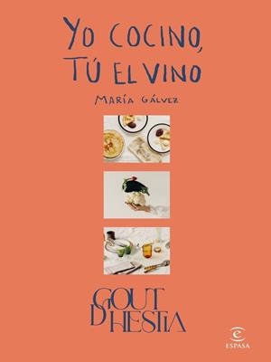 YO COCINO, TÚ EL VINO | 9788467066722 | GÁLVEZ, GOUTDHESTIA, MARÍA