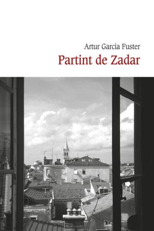 PARTINT DE ZADAR | 9788418758799 | GARCIA FUSTER, ARTUR