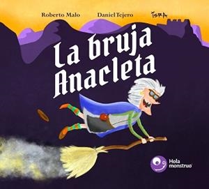 BRUJA ANACLETA, LA | 9788412424270 | MALO, ROBERTO / TEJERO, DANIEL