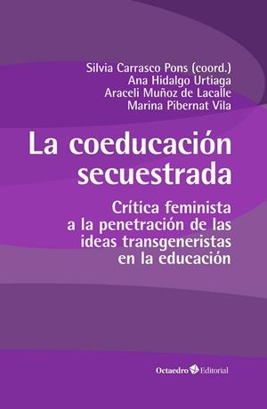 COEDUCACIÓN SECUESTRADA, LA | 9788419506290 | CARRASCO PONS, SÍLVIA / HIDALGO URTIAGA, ANA / MUÑOZ LACALLE, ARACELI / PIBERNAT VILA, MARINA