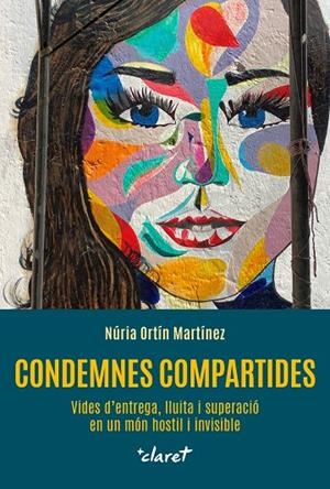 CONDEMNES COMPARTIDES | 9788491364306 | ORTÍN MARTÍNEZ, NÚRIA