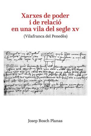 XARXES DE PODER I DE RELACIÓ EN UNA VILA DEL SEGLE XV | 9788416445684 | BOSCH PLANAS, JOSEP