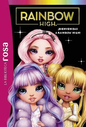 BIBLIOTECA ROSA, LA. RAINBOW HIGH 01. BIENVENIDAS AL RAINBOW HIGH | 9788419316226 | VARIOS AUTORES