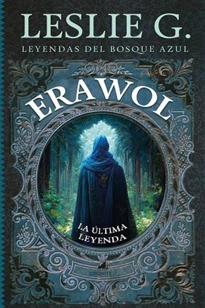 ERAWOL : LA ÚLTIMA LEYENDA | 9788411312486 | LESLIE G.