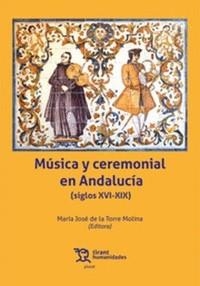 MÚSICA Y CEREMONIAL EN ANDALUCIA | 9788419071958 | DE LA TORRE MOLINA,MARÍA JOSÉ