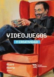 VIDEOJUEGOS Y CREATIVIDAD | 9788419286062 | HUERTA,RICARD