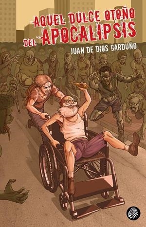 AQUEL DULCE OTOÑO DEL APOCALIPSIS | 9788419293275 | GARDUÑO, JUAN DE DIOS