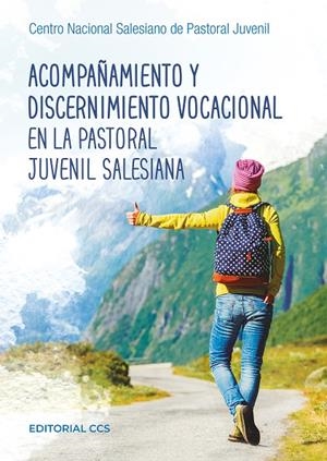 ACOMPAÑAMIENTO Y DISCERNIMIENTO VOCACIONAL EN LA PASTORAL JUVENIL SALESIANA | 9788413791135 | CENTRO NACIONAL SALESIANO DE PASTORAL JUVENIL