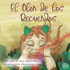 OLOR DE LOS RECUERDOS, EL | 9788418824265 | ALADRÉN PÉREZ, NOELIA