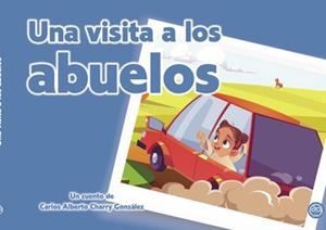 VISITA A LOS ABUELOS, UNA | 9788418824852 | CHARRY GONZÁLEZ, CARLOS ALBERTO