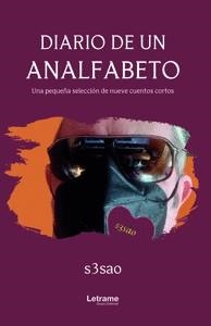 DIARIO DE UN ANALFABETO. UNA PEQUEÑA RECOPILACIÓN DE NUEVE CUENTOS CORTOS | 9788411145404 | S3SAO