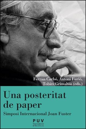 POSTERITAT DE PAPER, UNA | 9788411180757 | CARBÓ, FERRAN / FURIO, ANTONI / GRIMALTOS, TOBIES