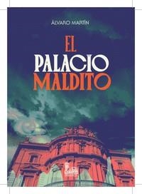 PALACIO MALDITO, EL | 9788409449118 | MARTÍN PÉREZ, ALVARO