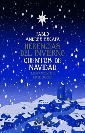 HERENCIAS DEL INVIERNO. CUENTOS DE NAVIDAD | 9788483933244 | ESCAPA, PABLO ANDRES