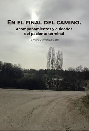 EN EL FINAL DEL CAMINO. ACOMPAÑAMIENTOS | 9788418980480 | JIMENEZ CARO, TAMARA