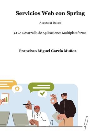 SERVICIOS WEB CON SPRING | 9788412593358 | GARCIA MUÑOZ, FRANCISCO MIGUEL