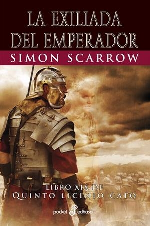EXILIADA DEL EMPERADOR, LA (QUINTO LICINIO CATO XIX) | 9788435022583 | SCARROW, SIMON