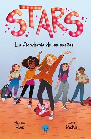 STARS 01. LA ACADEMIA DE LOS SUEÑOS | 9788419472076 | RUIZ, MAIRENA / PICKLE, LARA