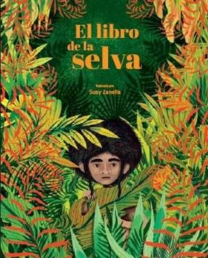 LIBRO DE LA SELVA, EL | 9788418697722 | ZANELLA, S. / TREVISAN, I.