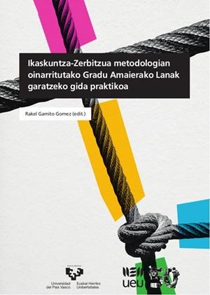 IKASKUNTZA-ZERBITZUA METODOLOGIAN OINARRITUTAKO GRADU AMAIERAKO LANAK GARATZEKO | 9788413194691