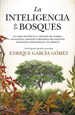 INTELIGENCIA DE LOS BOSQUES, LA | 9788417547974 | GARCÍA GÓMEZ, ENRIQUE