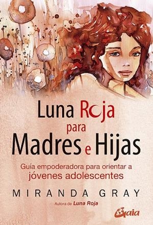 LUNA ROJA PARA MADRES E HIJAS | 9788484459842 | GRAY, MIRANDA