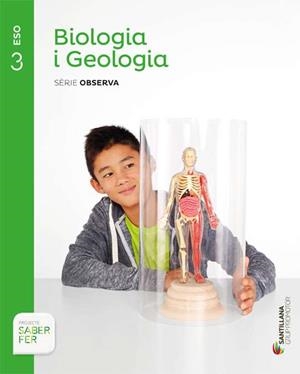 BIOLOGIA I GEOLOGIA SERIE OBSERVA 3 ESO SABER FER | 9788490475515