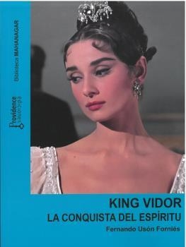 KING VIDOR. LA CONQUISTA DEL ESPÍRITU | 9788409439393 | USÓN FORNIÉS, FERNANDO