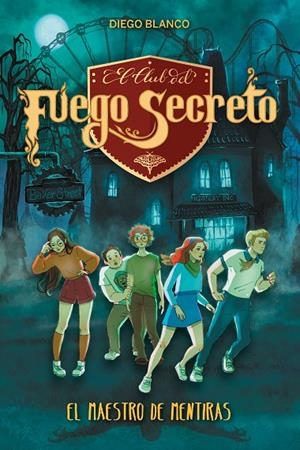 CLUB DEL FUEGO SECRETO 06, EL. EL MAESTRO DE MENTIRAS | 9788413391243 | BLANCO, DIEGO
