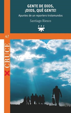 GENTE DE DIOS, ¡DIOS, QUÉ GENTE! | 9788428839464 | RIESCO PÉREZ, SANTIAGO