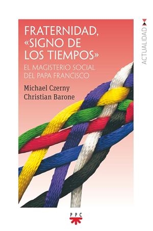 FRATERNIDAD, "SIGNO DE LOS TIEMPOS" | 9788428835671 | CZEMY, MICHAEL F. / BARONE, CHRISTIAN