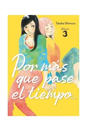 POR MAS QUE PASE EL TIEMPO 03 (PRIMERA NUEVA EDICIÓN CORREGIDA) | 9788419610072 | SHIMURA, TAKAKO