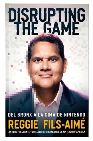 DISRUPTING THE GAME - DEL BRONX A LA CIMA DE NINTENDO | 9788419084170 | FILS-AIME, REGGIE