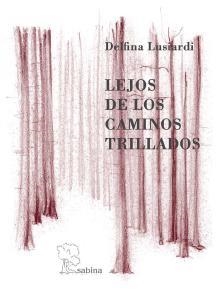 LEJOS DE LOS CAMINOS TRILLADOS | 9788493637811 | LUSIARDI, DELFINA