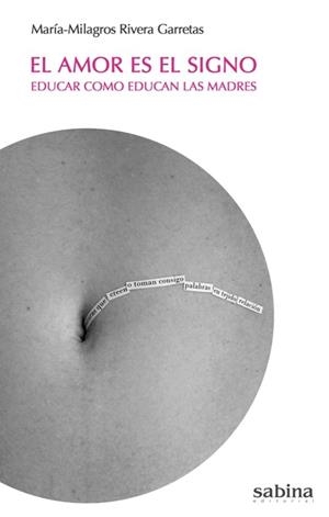 AMOR ES EL SIGNO, EL | 9788493715960 | RIVERA GARRETAS, MARIA MILAGROS