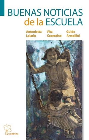 BUENAS NOTICIAS DE LA ESCUELA | 9788493715922 | LELARIO, ANTONIETTA / COSENTINO, VITA / ARMELLINI, GUIDO